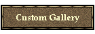 Custom Gallery