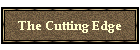The Cutting Edge